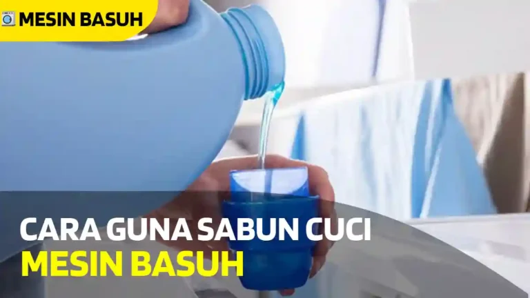 Cara Guna Sabun Cuci Mesin Basuh