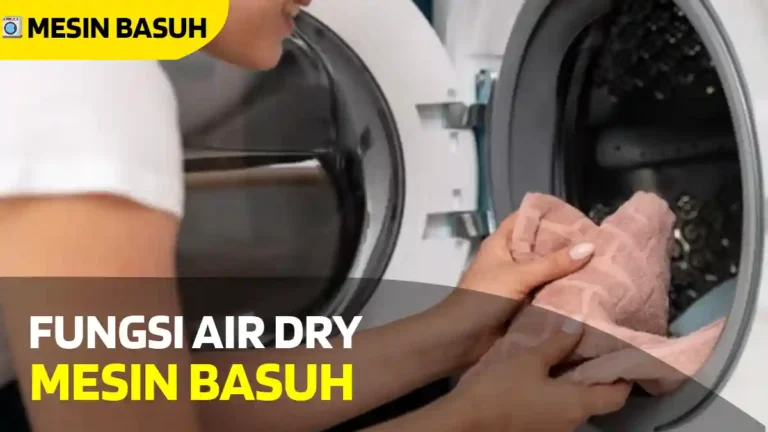 Fungsi Air Dry Mesin Basuh