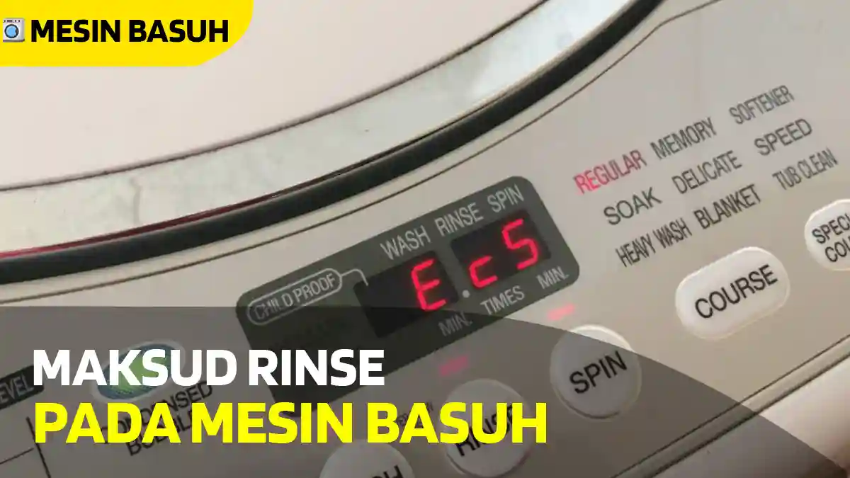 Maksud Rinse Pada Mesin Basuh
