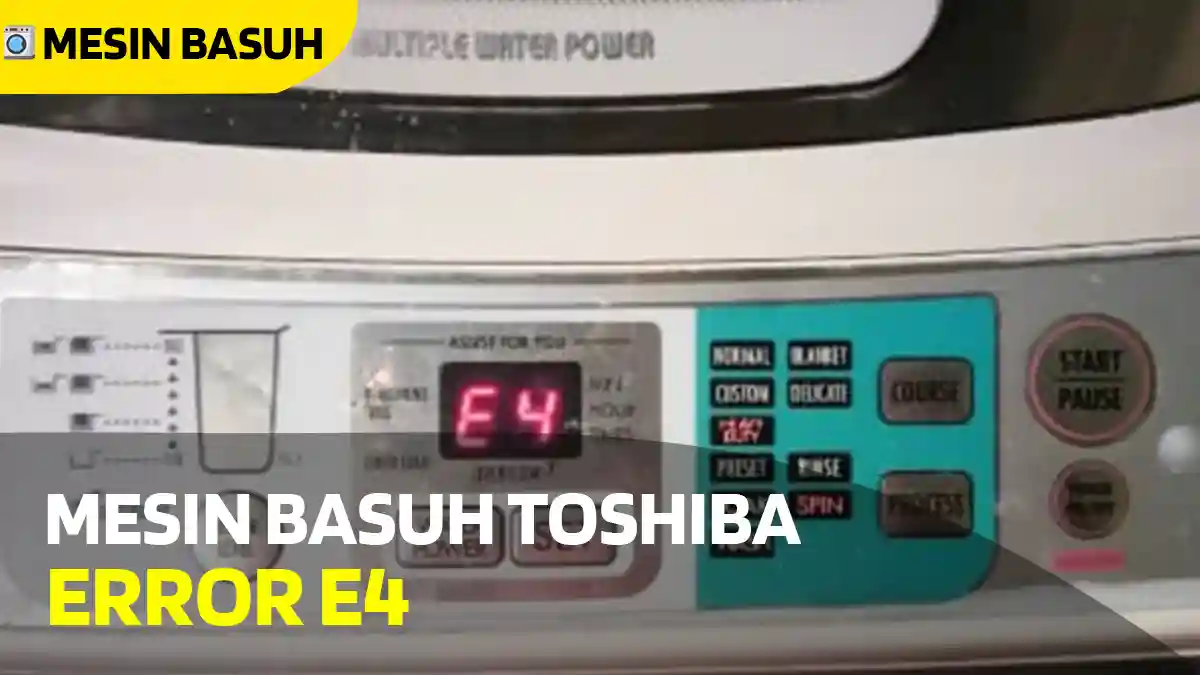 Mesin Basuh Toshiba Error E4