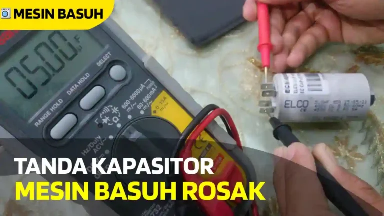 Tanda Kapasitor Mesin Basuh Rosak