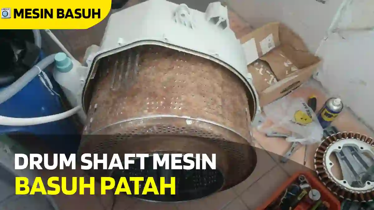 drum shaft mesin basuh patah