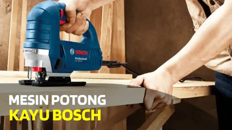 Mesin Potong Kayu Bosch