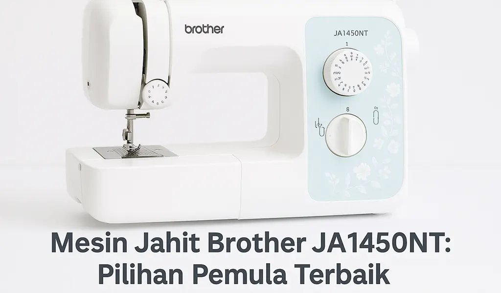 Harga Mesin Jahit Brother JA1450NT di Malaysia Harga Mesin Jahit Brother JA1450NT di Malaysia