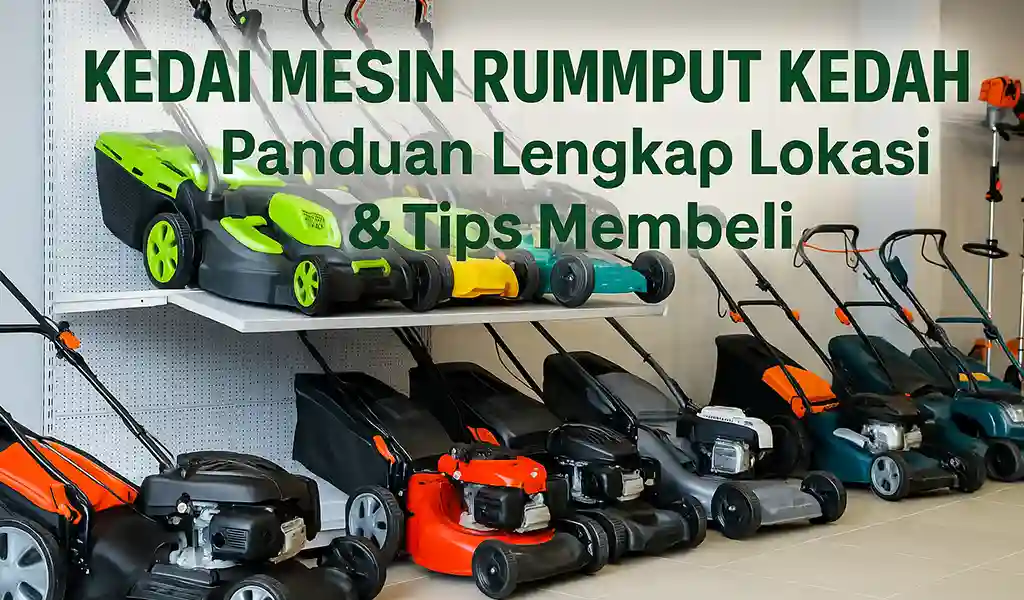 Kedai Mesin Rumput Kedah Terbaik Lokasi Kedai Mesin Rumput Kedah Terbaik & Lokasi